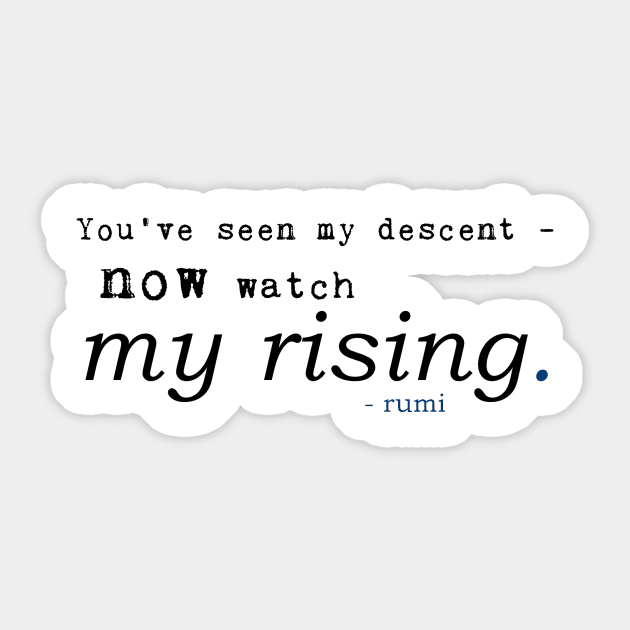 Rumi - You've seen my descent now watch my rising Sticker by tugboats